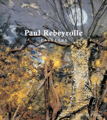 Paul Rebeyrolle Exposition Château de Chaumont-sur-Loire